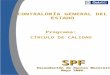 Programa: CÍRCULO DE CALIDAD SPF Recaudación de Rentas Mexicali Mayo 2008. CONTRALORÍA GENERAL DEL ESTADO