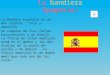La bandiera Spagnola! La Bandera Espanola es de dos colores : rojo y amarillo. Se compone de tres fanjas horizontales y un dibujo. La franja de color