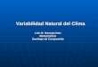 Variabilidad Natural del Clima Lino R. Naranjo Díaz MeteoGalicia Santiago de Compostela