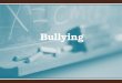 Bullying. ¿Qué es el bullyng? Maltrato físico, verbal o psicológico..Maltrato físico, verbal o psicológico