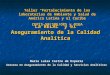 La RELAC y el Aseguramiento de la Calidad Analítica María Luisa Castro de Esparza Asesora en Aseguramiento de la Calidad y Servicios Analíticos Taller