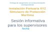 Entrega de cargamento sin la documentación correspondiente Instalación Portuaria XYZ Simulacro de Protección Marítima Sesión informativa para los supervisores