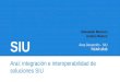 SIU Araí: integración e interoperabilidad de soluciones SIU Sebastián Marconi Andrés Blanco Área Desarrollo - SIU TICAR 2015