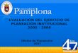 EVALUACIÓN DEL EJERCICIO DE PLANEACIÓN INSTITUCIONAL 2005 - 2006 Oficina de Planeación 2007
