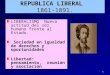 1 REPUBLICA LIBERAL 1861-1891. LIBERALISMO Nueva actitud del ser humano frente al Estado. Sociedad en igualdad de derechos y oportunidades Libertad: pensamiento,