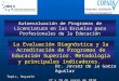 Autoevaluación de Programas de Licenciatura en las Escuelas para Profesionales de la Educación Dr. Javier de la Garza Aguilar Tepic, Nayarit 27 y 28 de