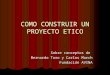 COMO CONSTRUIR UN PROYECTO ETICO Sobre conceptos de Bernardo Toro y Carlos March Fundación AVINA