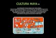 Cultura maya ♥CULTURA MAYA. Cultura Maya. La sociedad. Estructura de la civilización Maya. Manifestaciones culturales. Dioses Mayas. Ritos. Elementos de