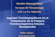 Agentes Trombopoyéticos en el Tratamiento de la Púrpura Trombocitopénica Inmune: Romiplostim Sesión Monográfica Servicio de Hematología H.U. La Fe, Valencia
