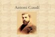 Antoni Gaudí. La vida Nació: 25 de junio 1852 (a Reus) Murió: 10 de junio 1926 (a Barcelona )