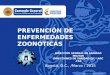 PREVENCIÓN DE ENFERMEDADES ZOONÓTICAS Bogotá, D.C., /Marzo / 2015 - (CÓDIGO: MDN – CGFM – PRODIRES –COMES –FU.95.1-5 - V08) DIRECCIÓN GENERAL DE SANIDAD