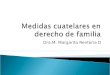 Dra.M. Margarita Renteria D.  El Conflicto Familiar y la familia :  “El origen de los procesos en Familia también se encuentra en un conflicto familiar