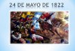 * La batalla de Pichincha se realizó el 24 de mayo de 1822 entre las fuerzas patriotas comandadas por Antonio José de Sucre y las tropas realistas encabezadas