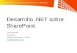 Desarrollo.NET sobre SharePoint Jordi Rambla Consultor Rambla informàtica - Certia jordi@ramblainf.com