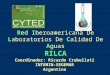 Red Iberoamericana De Laboratorios De Calidad De Aguas RILCA Coordinador: Ricardo Crubellati INTEMIN-SEGEMAR Argentina