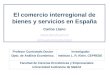 El comercio interregional de bienes y servicios en España Carlos Llano carlos.llano@uam.es  Profesor Contratado Doctor Dpto. de