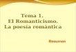 Tema 1. El Romanticismo. La poesía romántica. Contexto histórico y cultural
