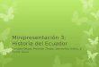 Minipresentación 3: Historia del Ecuador Por Jake Wood, Pramish Thapa, Samantha Sidhu, y Trevor Quick