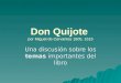 Don Quijote por Miguel de Cervantes 1605, 1615 Una discusión sobre los temas importantes del libro