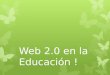 Web 2.0 en la Educación !. Herramientas ! 1. Ofimáticas