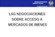 Ministerio de Comercio, Industria y Turismo República de Colombia LAS NEGOCIACIONES SOBRE ACCESO A MERCADOS DE BIENES