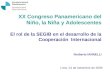 XX Congreso Panamericano del Niño, la Niña y Adolescentes El rol de la SEGIB en el desarrollo de la Cooperación Internacional Norberto IANNELLI Lima, 24