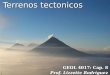 Terrenos tectonicos GEOL 4017: Cap. 8 Prof. Lizzette Rodríguez