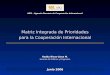 Matriz Integrada de Prioridades para la Cooperación Internacional APCI - Agencia Peruana de Cooperación Internacional Junio 2006 Roddy Rivas-Llosa M. Gerente