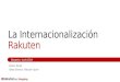 La Internacionalización Rakuten Bargento - Junio 2014 Demis Torres Sales Director, Rakuten Spain