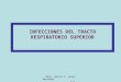 INFECCIONES DEL TRACTO RESPIRATORIO SUPERIOR Blgo. Héctor E. Garay Montañez Q.F. Jéssica N. Bardales Valdivia