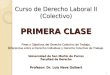 1 1 Curso de Derecho Laboral II (Colectivo) PRIMERA CLASE Fines y Objetivos del Derecho Colectivo de Trabajo, D iferencias entre el Derecho Individual