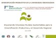 DIVERSIFICACIÓN PRODUCTIVA EN LA UNIVERSIDAD VERACRUZANA Impulsando Empresas Rurales Sustentables para la Diversificación Productiva y el Desarrollo Regional