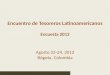 Encuentro de Tesoreros Latinoamericanos Encuesta 2012 Agosto 22-24, 2012 Bógota, Colombia