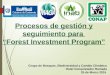 Procesos de gestión y seguimiento para “Forest Investment Program” Grupo de Bosques, Biodiversidad y Cambio Climático Hotel Conquistador Ramada 25 de Marzo