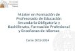 Máster en Formación de Profesorado de Educación Secundaria Obligatoria y Bachillerato, Formación Profesional y Enseñanza de Idiomas Curso 2013-2014