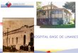HOSPITAL BASE DE LINARES. Nuestra Visión “HOSPITAL CONFIABLE, HOSPITAL AMIGO, AL SERVICIO DE LA SALUD; AVANZANDO CON USTED”. Hospital Base de Linares