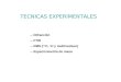 TECNICAS EXPERIMENTALES -- Difracción -- FTIR -- RMN ( 13 C, 1 H y multinuclear) -- Espectrometría de masa