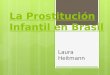 La Prostitución Infantil en Brasil Laura Heitmann