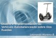 Diseño e Implementación de Vehículo Autobalanceado sobre Dos Ruedas Leonardo Moreno B