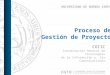 UNIVERSIDAD DE BUENOS AIRES Proceso de Gestión de Proyectos CGTIC Coordinación General de Tecnologías de la Información y las Comunicaciones