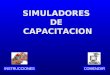 SIMULADORES DE CAPACITACION COMENZARINSTRUCCIONES
