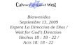 Bienvenidos Septiembre 13, 2009 Espera La Direccion de Dios / Wait for God’s Direction Hechos 18 : 18 - 22 / Acts 18: 18 - 22