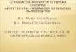 Dra. Maria Alicia Fueyo Dra. María Cecilia Garritano CONSEJO DE EDUCACION CATÓLICA DE LA PROVINCIA DE BUENOS AIRES