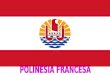 La Polinesia Francesa es una Colectividad de Ultramar Francesa (Collectivité d’outre-mer) localizado al sur del Océano Pacífico. Está compuesto de