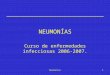 Neumonías1 NEUMONÍAS Curso de enfermedades infecciosas 2006-2007