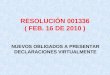 RESOLUCIÓN 001336 ( FEB. 16 DE 2010 ) NUEVOS OBLIGADOS A PRESENTAR DECLARACIONES VIRTUALMENTE