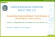 UNIVERSIDAD PEDRO RUIZ GALLO Segunda Especialidad: Tecnología e Informática Educativa TEMA: Competencias Docentes y el uso de los Tic Alumna: Marlitt Luna
