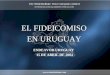 EL FIDEICOMISO EN URUGUAY ENDEAVOR URUGUAY 15 DE ABRIL DE 2004 15 DE ABRIL DE 2004