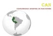 Es una comunidad de cuatro países (Colombia, Ecuador, Perú y Bolivia) conocida como el Pacto Andino o Grupo Andino. “Venezuela fue miembro pleno hasta