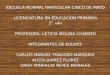 ESCUELA NORMAL PARTICULAR CINCO DE MAYO LICENCIATURA EN EDUCACION PRIMARIA 2° «A» PROFESORA: LETICIA MOLINA CHAMIZO INTEGRANTES DE EQUIPO: CARLOS MANUEL